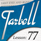 Tarbell 77: X-Ray Eyes and Blindfold Effects (Instant Download)