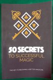 50 Secrets to Successful Magic