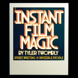 Instant Film Magic - Spirit Writing and Invisible People by Tyler Twombly