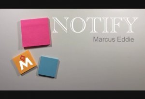 NOTIFY by Marcus Eddie