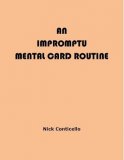 An Impromptu Mental Card Routine by Nick Conticello