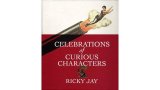 Celebrations of Curious Characters by Ricky Jay