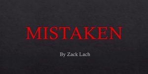 Mistaken By Zack Lach