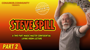 Magic Masters Confidential: Steve Spill Living Room Lecture Part 2