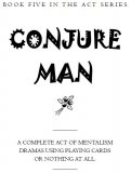 Conjure Man By Mick Ayres (Book Five in Act-Series)