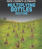 Nick Lewin Ultimate Multiplying Bottles Routine