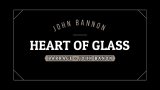 Heart of Glass by John Bannon