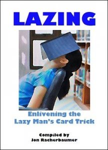 Lazing: Lazy Man\'s Card Trick by Jon Racherbaumer