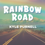 Rainbow Road by Kyle Purnell (Card Not Included)