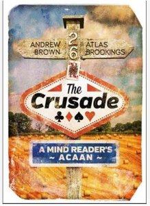 The Crusade A Mind Reader’s ACAAN by Andrew Brown and Atlas Broo