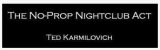 No-Prop Nightclub Act by Ted Karmilovich