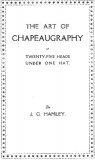 The Art of Chapeaugraphy by John G. Hamley