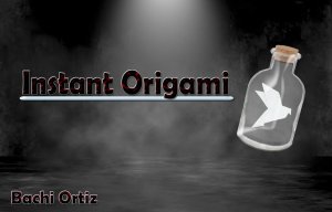 Instant Origami by Bachi Ortiz (Instant Download)