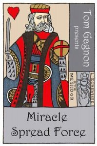 Miracle Spread Force by Tom Gagnon