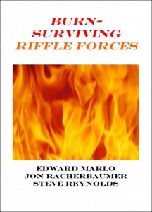 Burn: Surviving Riffle Forces by Edward Marlo & Jon Racherbaumer & Steve Reynolds