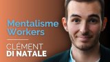 Mentalisme Workers de Clément DI NATALE