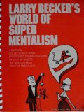 World of Super Mentalism I by Larry Becker