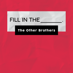 Fill in the Blank by The Other Brothers (Instant Download)