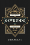 The Business Side of Show Business By Caroline Ravn