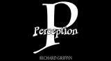 PERCEPTION by Richard Griffin (Gimmick Not Included)