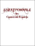 Unfathomable by Cameron Francis