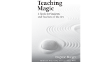 Teaching Magic: A Book for Students and Teachers of the Art by E