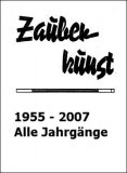 Zauberkunst alle Jahrgänge (1955 - 2007) von Zauberkunst Verlag