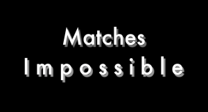 Matches Impossible By Tony Clark (Instant Download)