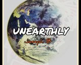 UNEARTHLY by Joseph B. (Instant Download)