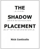 The Shadow Placement by Nick Conticello