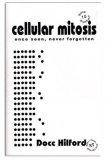 Cellular Mitosis by Docc Hilford