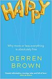 Derren Brown - Happy - Why More or Less Everything is Absolutely Fine