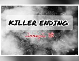 K. K. E. (KILLER KICKER ENDING ) By Joseph B. (Instant Download)