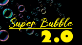 Super Bubble 2.0 by Mago Flash (Gimmick Not Included)