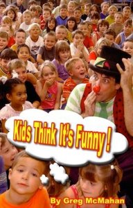 Kids Think It\'s Funny by Greg McMahan