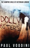 ​Paul Voodini - Dolly Biters - The Vampire Girls of Victorian London