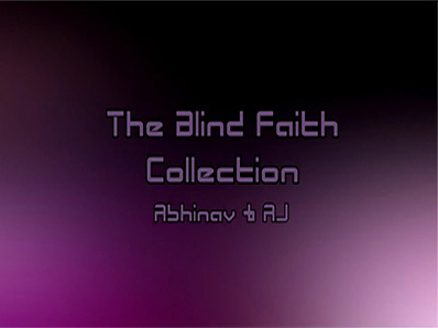 The Blind Faith Collection by Abhinav & AJ